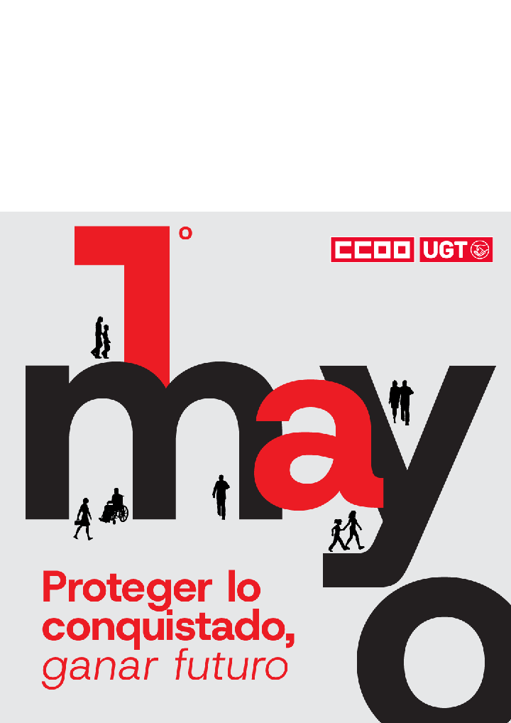 PRIMERO DE MAYO: PROTEGER LO CONQUISTADO PARA GANAR EL FUTURO CCOO ECI Por la reducción de jornada, para ganar tiempo de vida    Por los salarios, para ganar estabilidad    Por el feminismo, para ganar igualdad    Por la igualdad, para ganar libertad CCOO ECI